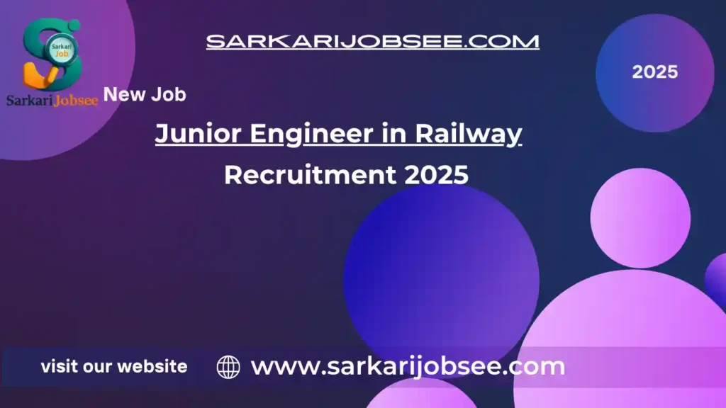 Junior Engineer in Railway Vacancy 2025